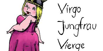 Gezeichnete Damen mit rosa Kleid und Wikingerhelm, Schrift rechts Virgo, Jungfrau, Vierge