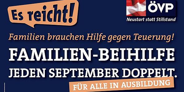 Wahlplakat ÖVP bei NRW 08 mit Familinen brauchen Hilfe gegen Teuerung! Familien-Beihilfe jeden September doppelt.